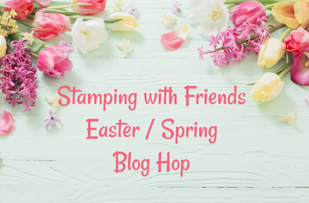 "Stamping with Friends Spring/Easter Banner, Candi Suriano"